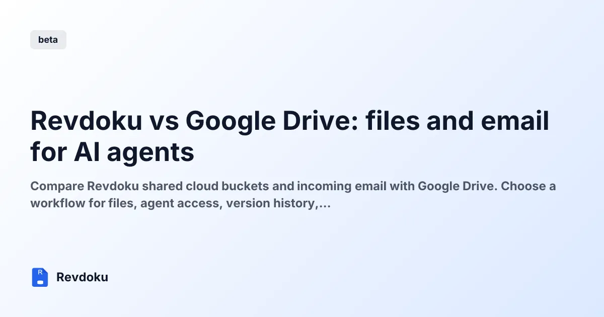 Revdoku vs Google Drive: files and email for AI agents